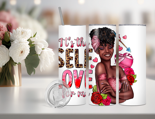 It's The Self Love For Me Tumbler