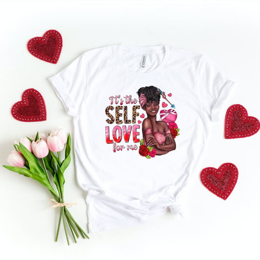 It's The Self Love For Me T-Shirt