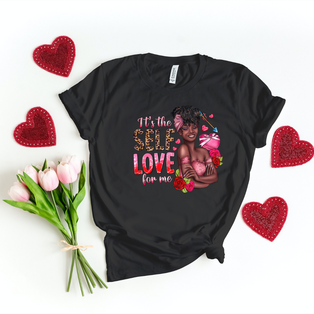 It's The Self Love For Me T-Shirt